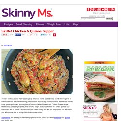 Skillet Chicken & Quinoa Supper