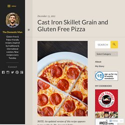 Cast Iron Skillet Grain and Gluten Free Pizza