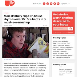 Man skillfully raps Dr. Seuss rhymes over Dr. Dre beats in a must-see mashup