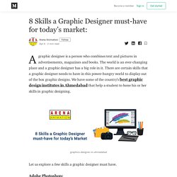 8 Skills a Graphic Designer must-have for today’s market: