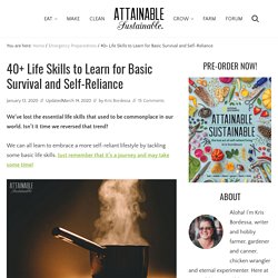 40+Life Skills to Learn for Basic Survival and Self-Reliance