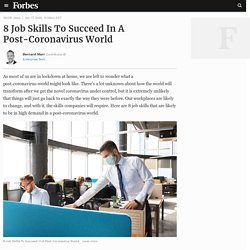 8 Job Skills To Succeed In A Post-Coronavirus World
