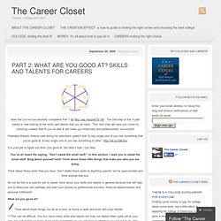 PART 2: WHAT ARE YOU GOOD AT? SKILLS AND TALENTS FOR CAREERS « The Career Closet