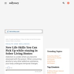 New Life Skills You Can Pick Up while staying in Sober Living Homes