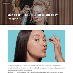 Skin Care Tips Estheticians Swear By