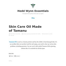 Skin Care Oil Made of Tamanu – Hedd Wynn Essentials