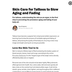 Skin Care for Tattoos to Slow Aging and Fading