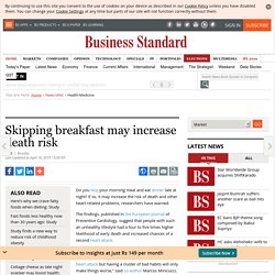 Skipping breakfast may increase death risk