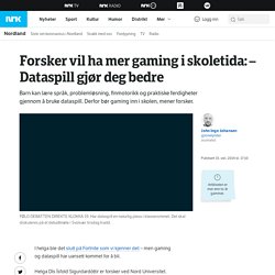 Forsker vil ha mer gaming i skoletida: – Dataspill gjør deg bedre på skolen – NRK Nordland