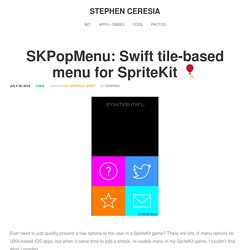 SKPopMenu: Swift tile-based menu for SpriteKit □ – Stephen Ceresia