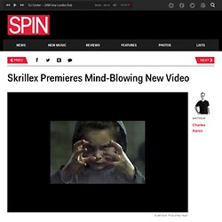 Skrillex Premieres Mind-Blowing New Video