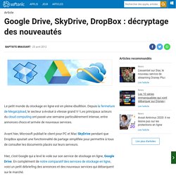 Google Drive, SkyDrive, DropBox: décryptage des nouveautés