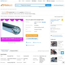 Vacuum Glass Kind Skylight Tube - Buy Skylight Tube,58mm*1800mm Vacuum Tube,Evacuated Glass Tube Product on Alibaba