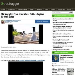 DIY Skylights From Used Water Bottles Replace 50-Watt Bulbs : TreeHugger