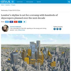 London's skyline is set for a revamp with hundreds of skyscrapers planned over the next decade