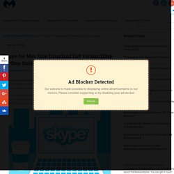 Skype for Mac Free Download Full Version [Step By Step Guide]