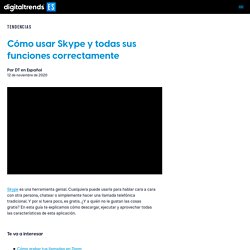 Cómo usar Skype y todas sus funciones correctamente