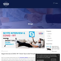 Skype Interview & COVID -19? 7 Smart Tips to Sail Through It