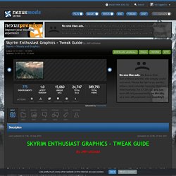 Skyrim Enthusiast Graphics - Tweak Guide at Skyrim Nexus