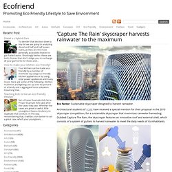 ‘Capture The Rain’ skyscraper harvests rainwater to the maximum