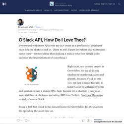 O Slack API, How Do I Love Thee — Slack Platform Blog