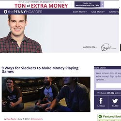 9 Ways for Slackers to Make Money Playing Games