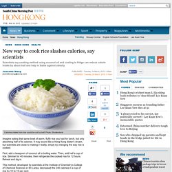 New way to cook rice slashes calories, say scientists