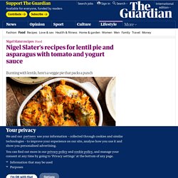 Nigel Slater’s recipes for lentil pie and asparagus with tomato and yogurt sauce