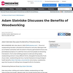 Adam Slatniske Discusses the Benefits of Woodworking - EIN Presswire