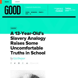A 13-Year-Old's Slavery Analogy Raises Some Uncomfortable Truths in School