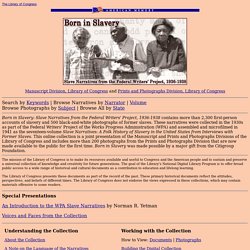 Born in Slavery: Slave Narratives from the Federal Writers' Project, 1936-1938