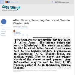 After Slavery, Searching For Loved Ones In Wanted Ads : Code Switch