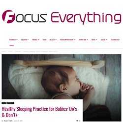 Healthy Sleeping Practice for Babies: Do's & Don'ts