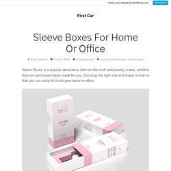 Sleeve Boxes For Home Or Office – First Car