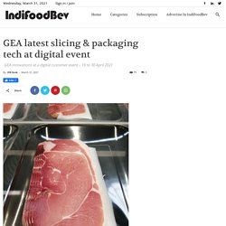 GEA latest slicing & packaging tech at digital event