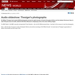 BBC News - Audio slideshow: Thesiger's photographs