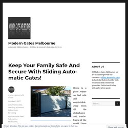 Keep your family safe and secure with sliding automatic gates!