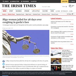 Sligo woman jailed for 28 days over coughing in garda’s face