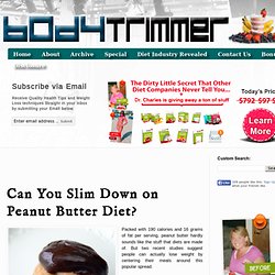 Can You Slim Down on Peanut Butter Diet?