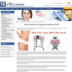 Melt Fat Away With Lipo laser Slimming Machine PZ 809 - Zhengzhou PZ Laser Slimming Technology