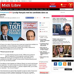 Le slip français met les candidats dans sa poche