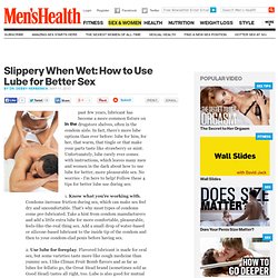 Slippery When Wet: How to Use Lube for Better Sex