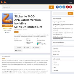 Slither.io MOD APK-Latest Version-Invisible Skins,Unlimited Life