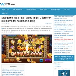 Cách chơi slot game tại W88 thành công