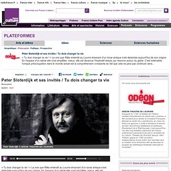 Peter Sloterdijk et ses invités / Tu dois changer ta vie - Peter Sloterdijk et ses invités / Tu dois changer ta vie - Culture Académie