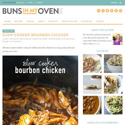 Slow Cooker Bourbon Chicken — Buns In My Oven