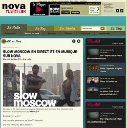 Slow Moscow en direct et en musique sur Nova