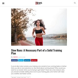 Slow Runs: A Necessary Part of a Solid Training Plan