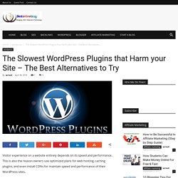 The Slowest WordPress Plugins that Harm your Site – The Best Alternatives to Try