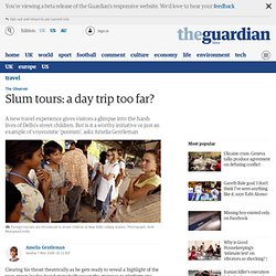 Slum tours: a day trip too far?